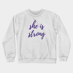 She is Strong Crewneck Sweatshirt